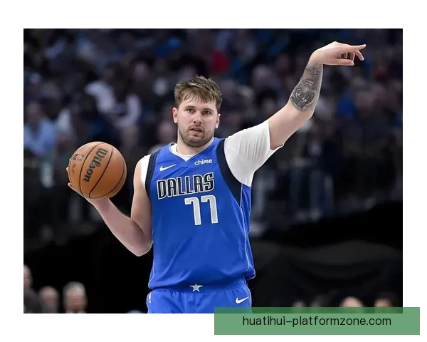 东契奇32分错失绝平三分 末节仅得4分遭遇9连胜终结